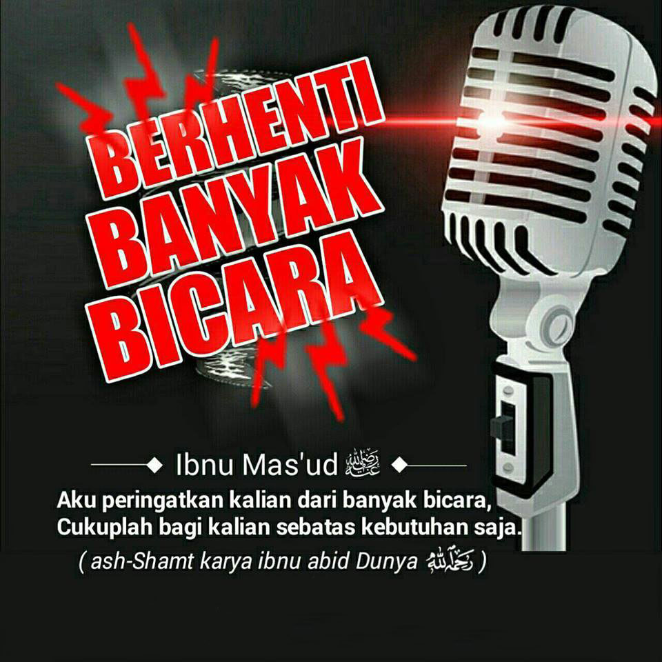 BERHENTILAH DARI BANYAK BICARA