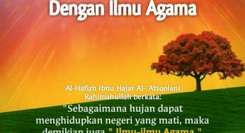 HIDUPKAN HATI DENGAN ILMU AGAMA