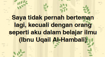 BERTEMANLAH DENGAN ORANG-ORANG YANG SUKA MENUNTUT ILMU