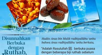 DISUNNAHKAN BERBUKA PUASA DENGAN RUTHAB, KURMA ATAU AIR