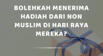 BOLEHKAH MENERIMA HADIAH DARI NON-MUSLIM DI HARI RAYA MEREKA?
