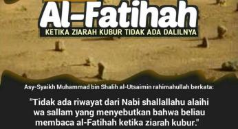 MEMBACA SURAT AL FATIHAH DI SISI KUBUR TIDAK ADA DALILNYA