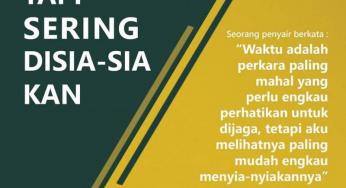 WAKTU: MAHAL TAPI SERING DISIA-SIAKAN