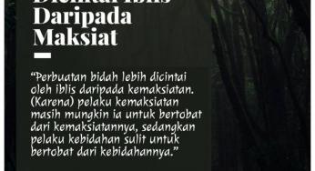 BIDAH LEBIH DICINTAI IBLIS DARIPADA MAKSIAT