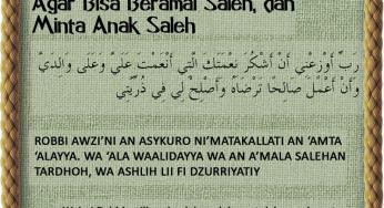 DOA AGAR MENJADI HAMBA YANG BERSYUKUR, AGAR BISA BERAMAL SALEH, DAN MINTA ANAK SALEH