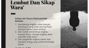 JIKA ENGKAU INGIN MEMILIKI HATI YANG LEMBUT DAN SIKAP WARA