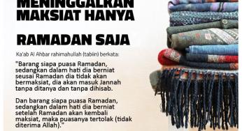 JANGAN BERNIAT TINGGALKAN MAKSIAT HANYA RAMADAN SAJA