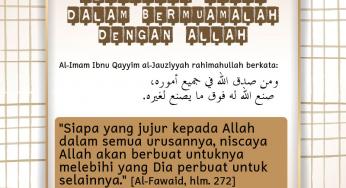 KEUTAMAAN JUJUR DALAM BERMUAMALAH DENGAN ALLAH