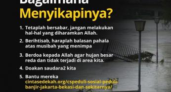 HUJAN DAN BANJIR, BAGAIMANA MENYIKAPINYA?