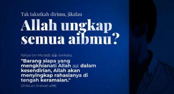 TAKUTLAH BILA ALLAH UNGKAP SEMUA AIBMU
