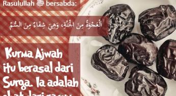 KURMA AJWAH BERASAL DARI SURGA DAN DAPAT MENCEGAH RACUN DAN SIHIR