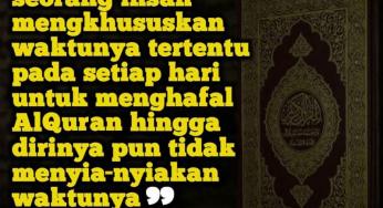 DI ANTARA KEUTAMAAN MEMILIKI HAFALAN ALQURAN
