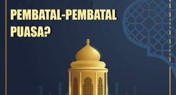 APA SAJA PEMBATAL-PEMBATAL PUASA?