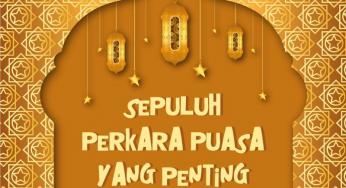 SEPULUH PERKARA PUASA YANG PENTING KITA KETAHUI
