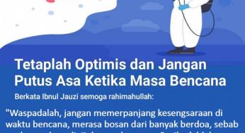 TETAPLAH OPTIMIS DAN JANGAN PUTUS ASA KETIKA MASA BENCANA