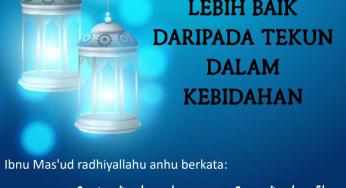 SEDERHANA DALAM SUNNAH LEBIH BAIK DARIPADA TEKUN DALAM KEBIDAHAN