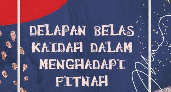 DELAPAN BELAS KAIDAH DALAM MENGHADAPI FITNAH