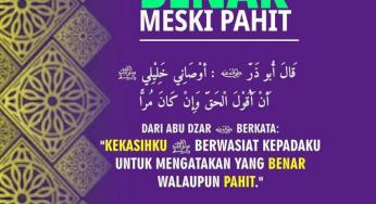 BERKATALAH YANG BENAR MESKI PAHIT