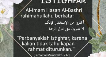 PERBANYAKLAH ISTIGHFAR DI MANA PUN ENGKAU BERADA