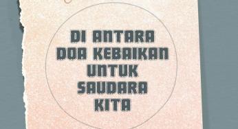 DI ANTARA DOA KEBAIKAN KEPADA SAUDARA KITA