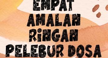 EMPAT AMALAN RINGAN PELEBUR DOSA