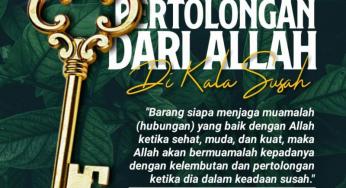 KUNCI PERTOLONGAN DARI ALLAH DI WAKTU SUSAH