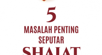 LIMA MASALAH PENTING SEPUTAR SALAT (TAUTAN e-BOOK)