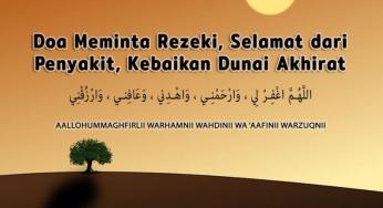 DOA MEMINTA REZEKI, SELAMAT DARI PENYAKIT, KEBAIKAN DUNIA AKHIRAT