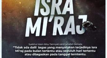 BENARKAH PERISTIWA ISRA MIKRAJ TERJADI PADA MALAM 27 RAJAB!?