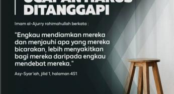 JANGAN TANGGAPI SEMUA UCAPAN SESAT MANUSIA