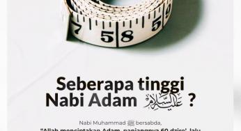SEBERAPA TINGGI NABI ADAM ALAYHISSALAM?