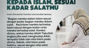 KADAR CINTAMU KEPADA ISLAM, SESUAI KADAR SALATMU