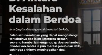 DI ANTARA KESALAHAN YANG DAPAT MENGHALANGI TERKABULNYA DOA