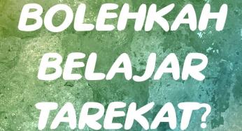 BOLEHKAH BELAJAR TAREKAT?