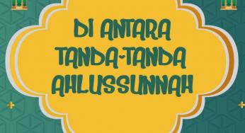 DI ANTARA TANDA-TANDA AHLUSSUNNAH