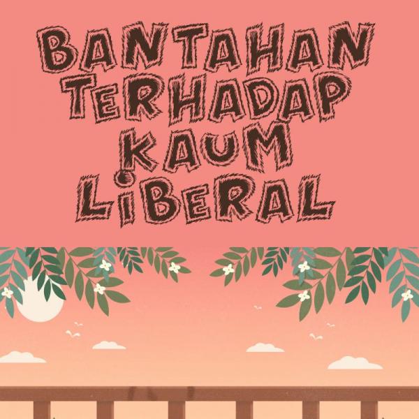 BANTAHAN TERHADAP KAUM LIBERAL