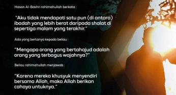 KENAPA WAJAH ORANG YANG RAJIN SALAT MALAM BERCAHAYA?