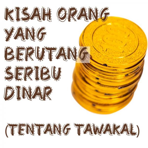 Kisah Orang Yang Berutang Seribu Dinar