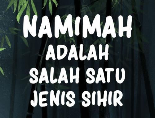 NAMIMAH ADALAH SALAH SATU JENIS SIHIR
