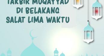 TATA CARA TAKBIR MUQAYYAD DI BELAKANG SALAT LIMA WAKTU