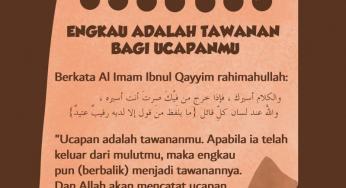 ENGKAU ADALAH TAWANAN BAGI UCAPANMU