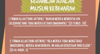 KEJAHILAN ADALAH MUSUH KEBENARAN