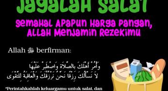 JAGALAH SALAT, SEMAHAL APAPUN HARGA PANGAN, ALLAH MENJAMIN REZEKIMU