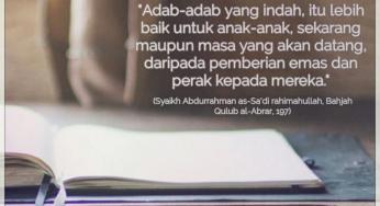 PENDIDIKAN ADAB LEBIH PENTING DARIPADA HARTA