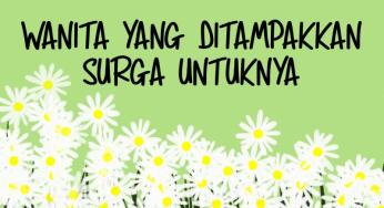 ASIYAH, WANITA YANG DITAMPAKKAN SURGA UNTUKNYA