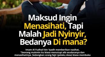 MAKSUD HATI INGIN MENASIHATI, TAPI MALAH JADI NYINYIR