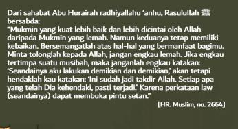 MUKMIN YANG KUAT LEBIH BAIK DAN LEBIH DICINTAI OLEH ALLAH (FAWAID HADIS)
