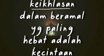 PENGHANCUR TERHEBAT DALAM KEIKHLASAN BERAMAL