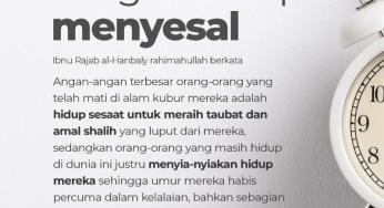 JANGAN SAMPAI MENYESAL SEPERTI ORANG-ORANG DI ALAM KUBUR!!