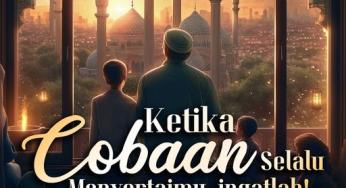 KETIKA COBAAN SELALU MENYERTAIMU